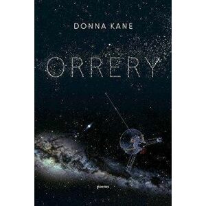 Orrery: Poems, Paperback - Donna Kane imagine