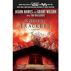Ghost Trackers, Paperback - Jason Hawes imagine