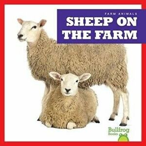Sheep on the Farm, Library Binding - Bizzy Harris imagine