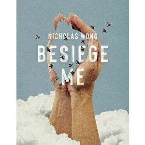Besiege Me, Paperback - Nicholas Wong imagine