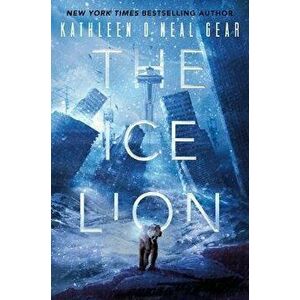 The Ice Lion, Hardcover - Kathleen O'Neal Gear imagine