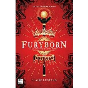 Furyborn 3.: El Castigo de Los Reyes, Paperback - Claire Legrand imagine