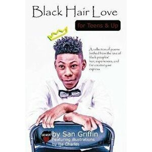 Black Hair Love for Teens and Up, Paperback - Ija Charles imagine