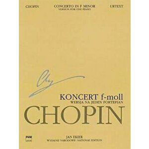 Concerto in F Minor Op. 21: Version for One Piano, Paperback - Frederic Chopin imagine