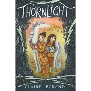 Thornlight, Hardcover - Claire Legrand imagine
