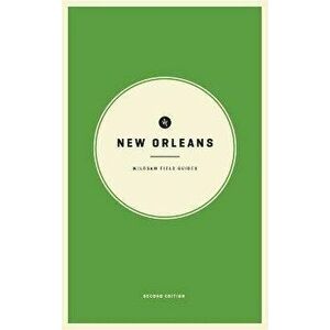 Wildsam Field Guides: New Orleans, Paperback - Taylor Bruce imagine