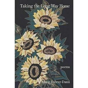 Taking the Long Way Home, Paperback - Mary Rohrer-Dann imagine