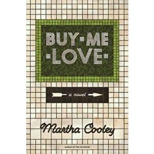 Buy Me Love, Paperback - Martha Cooley imagine