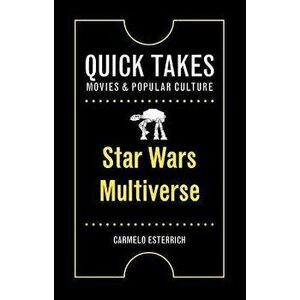 Star Wars Multiverse, Paperback - Carmelo Esterrich imagine