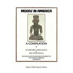 Moors in America: For the Education and Enlightenment of the Moorish American Community - Black and White Student's Edition - Victor Taylor El imagine