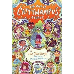 The Kids of Cattywampus Street, Hardcover - Lisa Jahn-Clough imagine