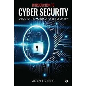Introduction to Cyber Security: Guide to the World of Cyber Security, Paperback - *** imagine