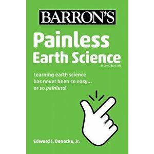 Painless Earth Science, Paperback - Edward J. Denecke imagine