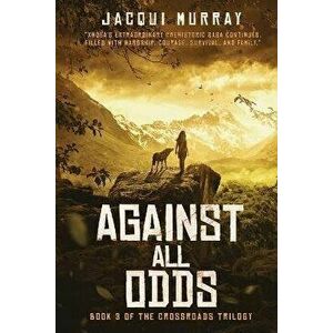 Against All Odds, Paperback - Jacqui Murray imagine