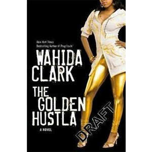 The Golden Hustla, Paperback - Wahida Clark imagine