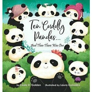 Ten Cuddly Pandas...: And Then There Was One, Hardcover - Paula Diane Golden imagine