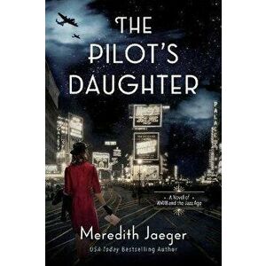 The Pilot's Daughter, Paperback - Meredith Jaeger imagine
