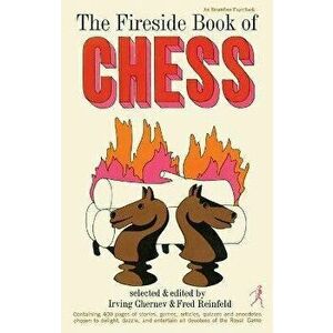 Fireside Book of Chess, Paperback - Irving Chernev imagine