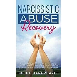Narcissistic Abuse Recovery The Ultimate Guide to understanding Narcissism and Healing From Narcissistic Lovers, Mothers and everything in between by imagine