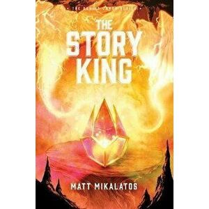 The Story King, Hardcover - Matt Mikalatos imagine