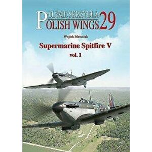 Supermarine Spitfire V Vol. 1, Paperback - Wojtek Matusiak imagine