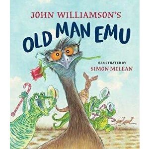 Old Man Emu, Hardcover - John Williamson imagine