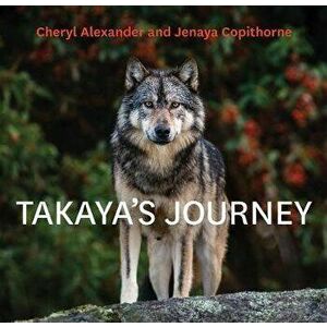 Takaya's Journey, Hardcover - Cheryl Alexander imagine