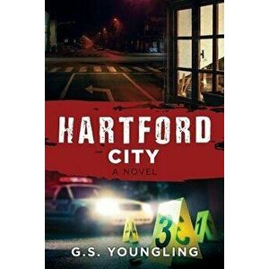 Hartford City, Paperback - G. S. Youngling imagine