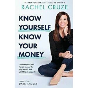 Know Yourself, Know Your Money: Discover Why You Handle Money the Way You Do, and What to Do about It!, Hardcover - Rachel Cruze imagine