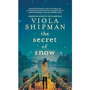 The Secret of Snow, Paperback - Viola Shipman imagine