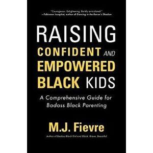Raising Confident Black Kids: A Comprehensive Guide for Empowering Parents and Teachers of Black Children (Teaching Resource, Gift for Parents, Adol - imagine