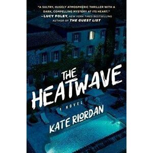 The Heatwave, Paperback - Kate Riordan imagine