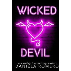 Wicked Devil: An enemies to lovers, high school bully romance, Paperback - Daniela Romero imagine