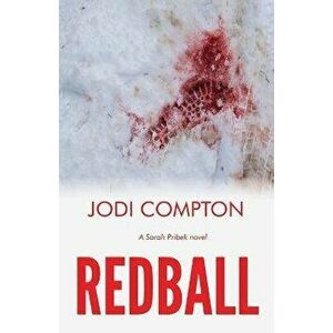 Redball: A Sarah Pribek novel, Paperback - Jodi Compton imagine