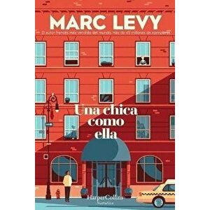 Una Chica Como Ella (a Woman Like Her - Spanish Edition), Paperback - Marc Levy imagine
