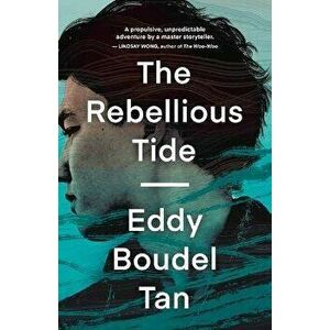 The Rebellious Tide, Paperback - Eddy Boudel Tan imagine