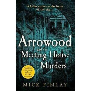 Arrowood and the Meeting House Murders (an Arrowood Mystery, Book 4), Paperback - Mick Finlay imagine