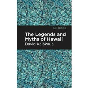 The Legends & Myths of Hawaii, Paperback imagine