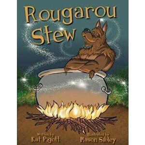 Rougarou Stew, Hardcover - Kat Pigott imagine