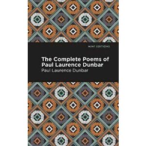 The Complete Poems of Paul Laurence Dunbar, Paperback - Paul Laurence Dunbar imagine