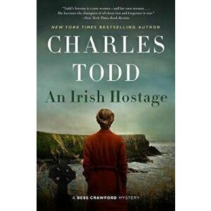 An Irish Hostage, Hardcover - Charles Todd imagine
