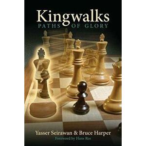 Kingwalks: Paths of Glory, Paperback - Yasser Seirawan imagine