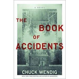 The Book of Accidents, Hardcover - Chuck Wendig imagine