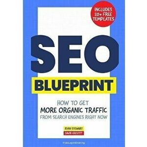 The SEO Blueprint: How to Get More Organic Traffic Right NOW, Paperback - Julia McCoy imagine