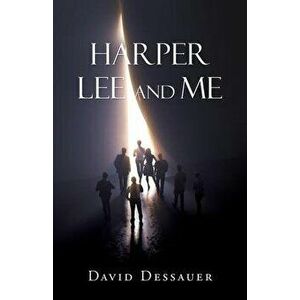 Harper Lee and Me, Paperback - David Dessauer imagine