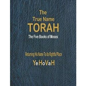 The True Name Torah: The First Five Books of Moses, Paperback - Yohanan -. God's Writer imagine