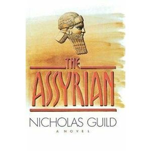 The Assyrian, Paperback - Nicholas Guild imagine