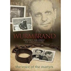 Wurmbrand: Tortured for Christ: The Complete Story, Hardcover - *** imagine
