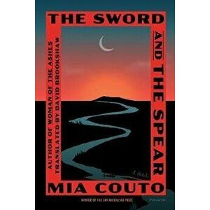 Sword and the Spear, Paperback - Mia Couto imagine