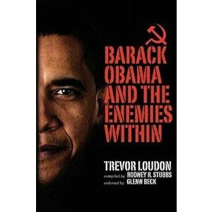 Barack Obama and the Enemies Within, Paperback - Rodney R. Stubbs imagine